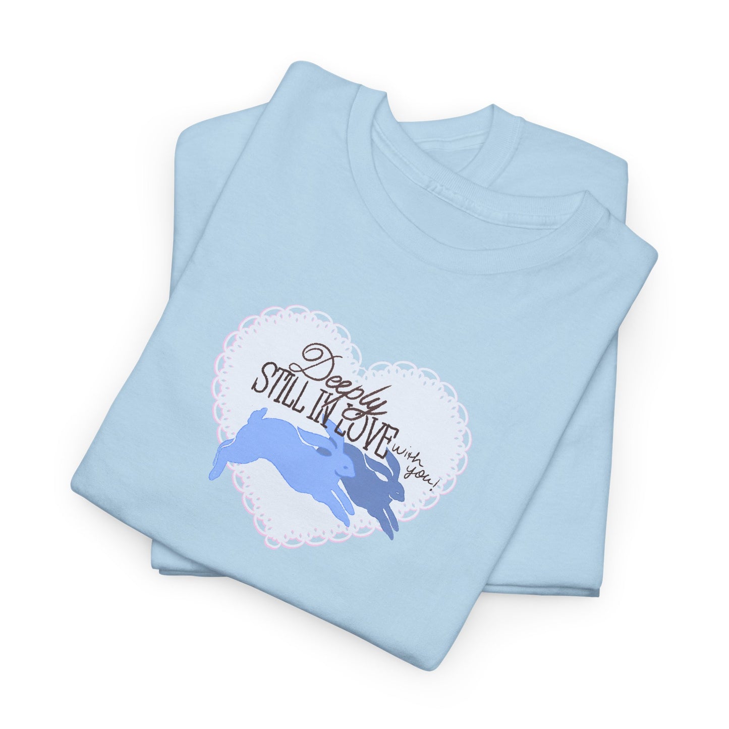 Deeply Still in Love Tee