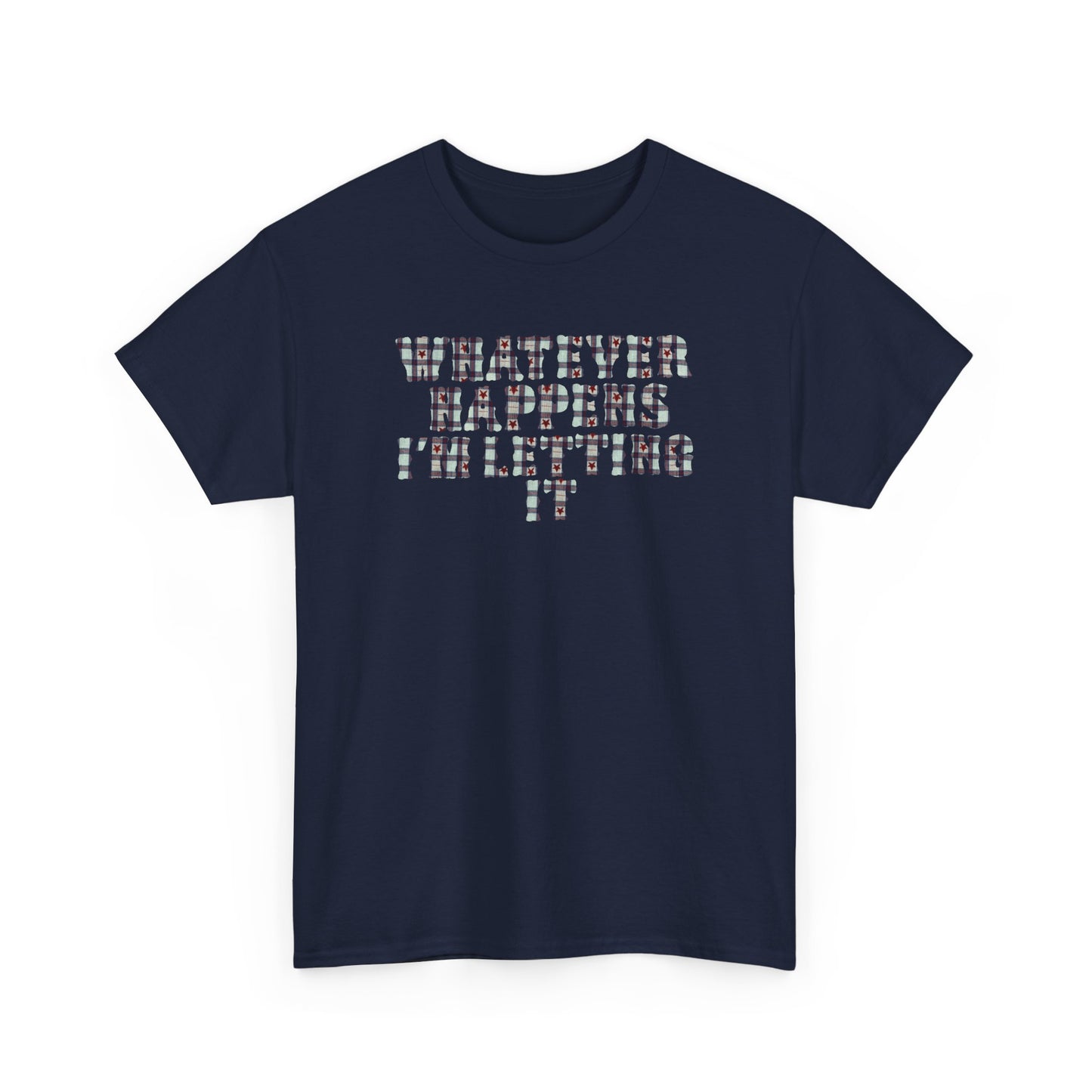 Whatever Happens Tee