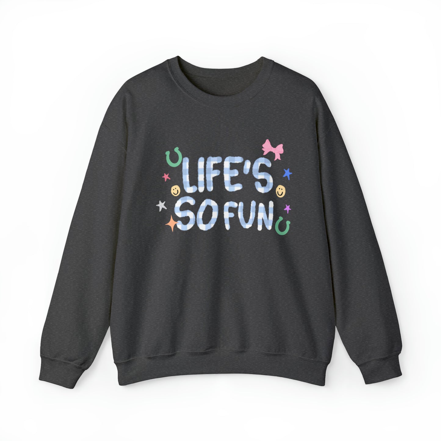 Life’s So Fun Crewneck