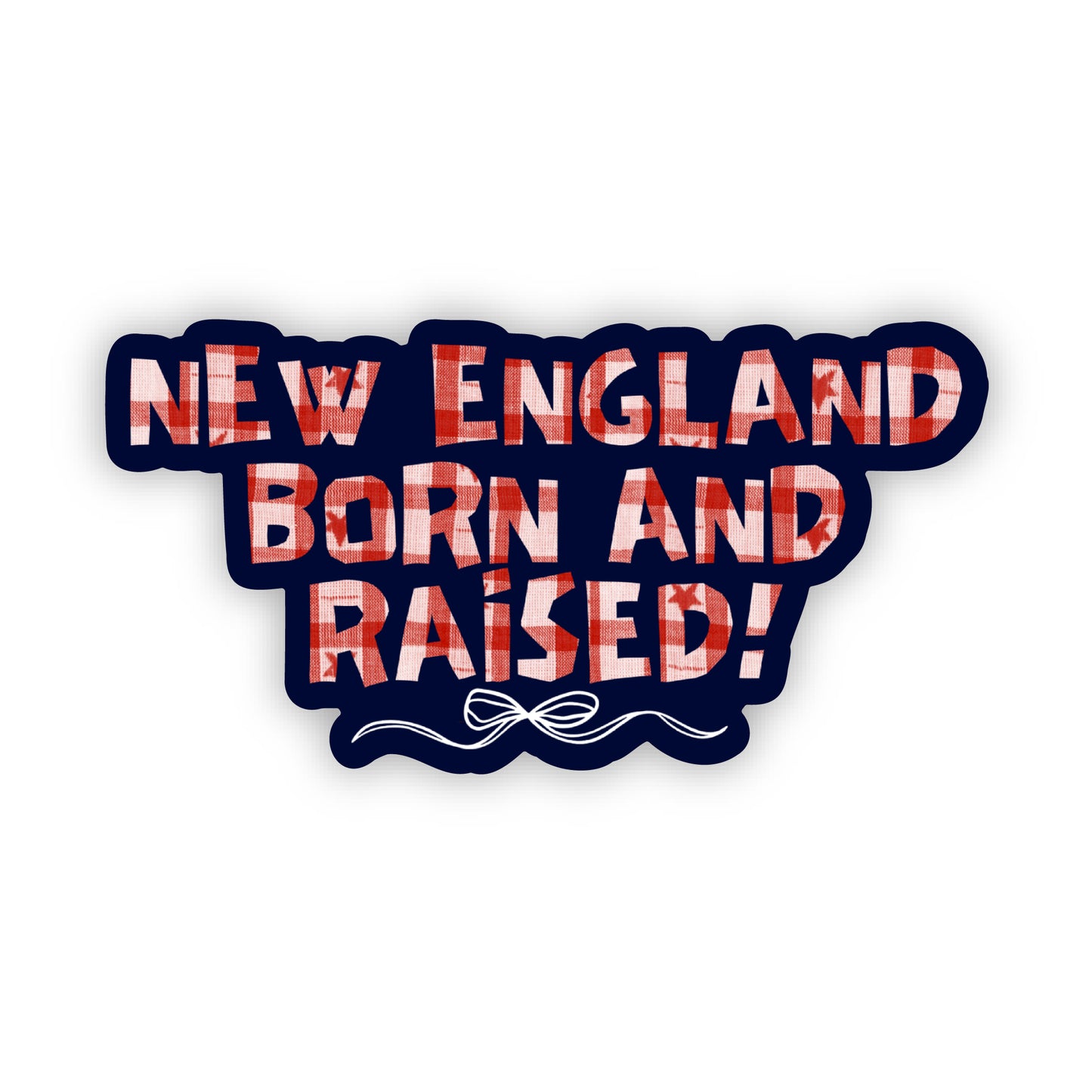 Born & Raised Sticker