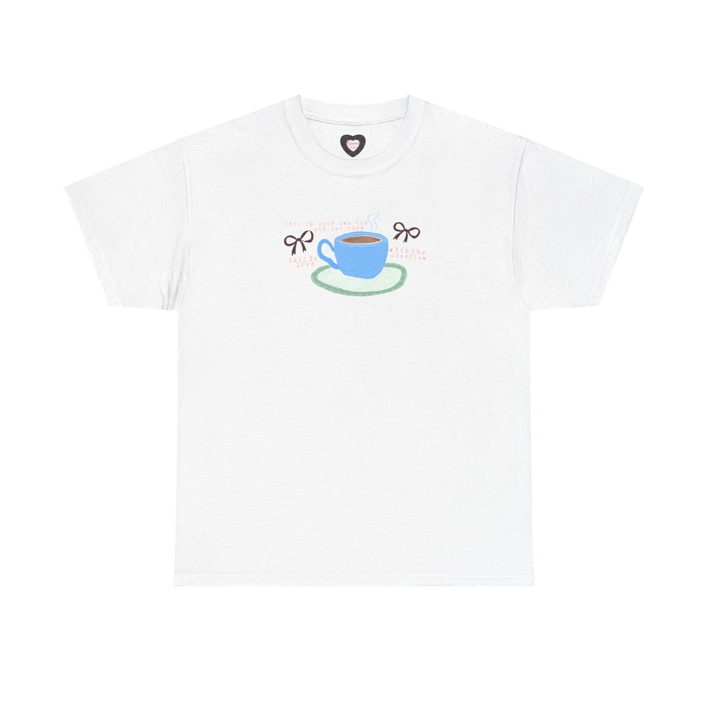 Fill Your Cup Tee