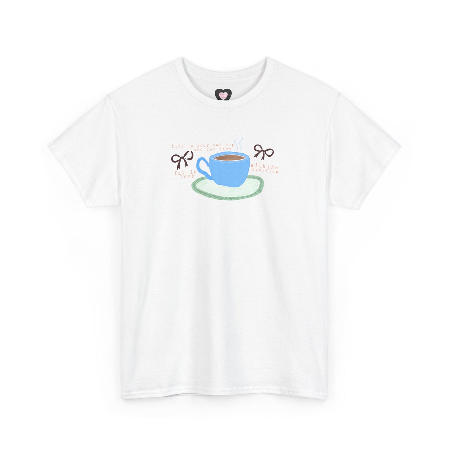 Fill Your Cup Tee