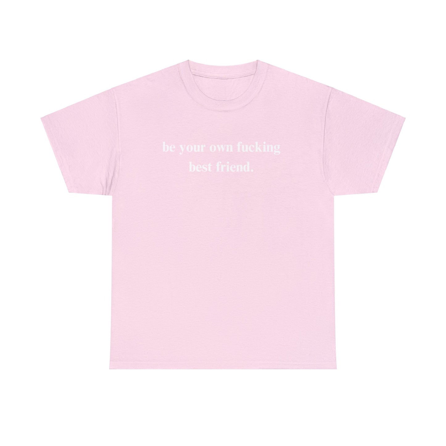 Own Best Friend Tee