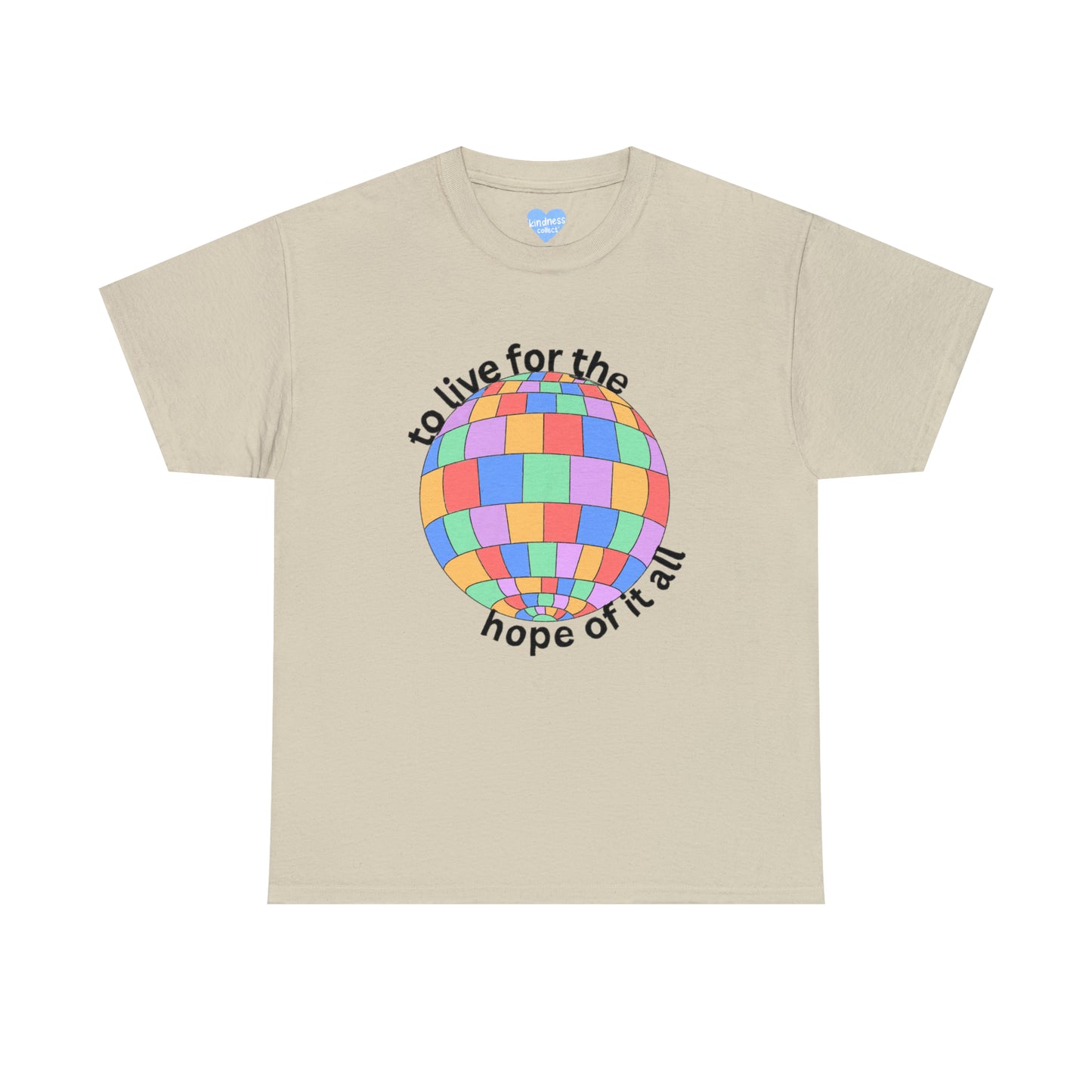 Hope of it All Tee