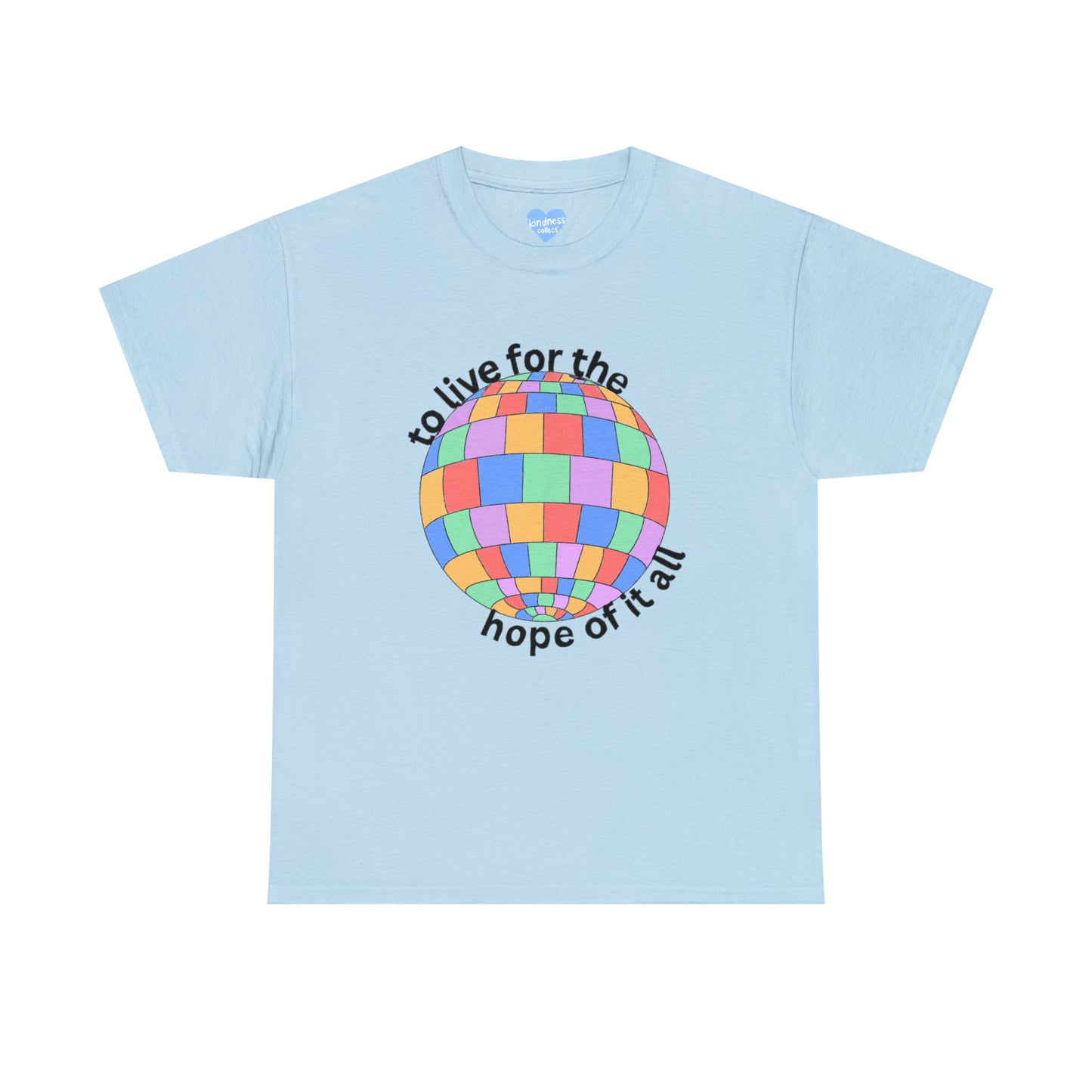 Hope of it All Tee