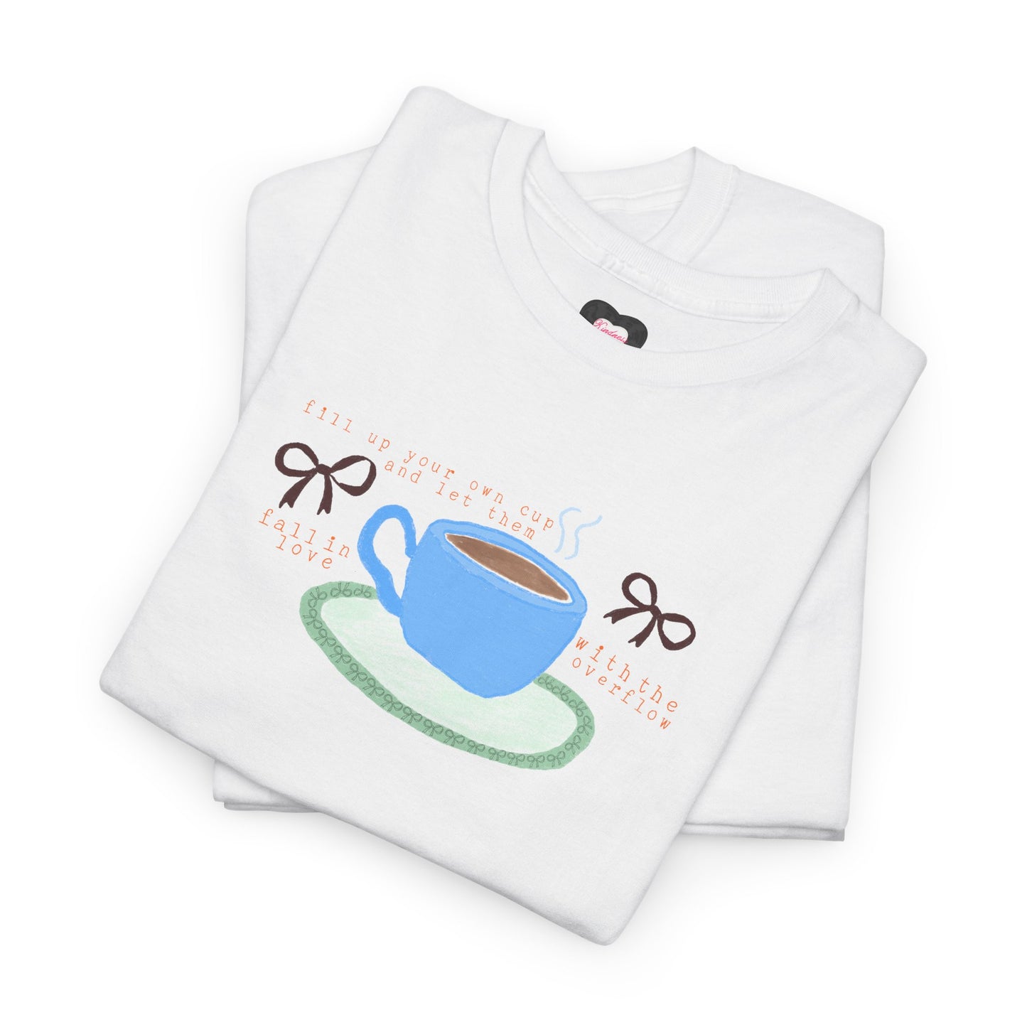 Fill Your Cup Tee