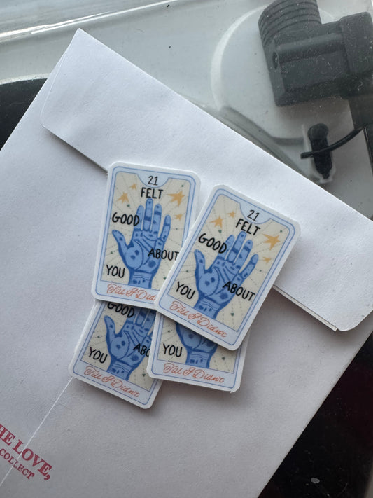 Felt Good About You Sticker