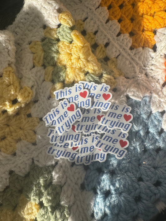 This is me Trying Sticker